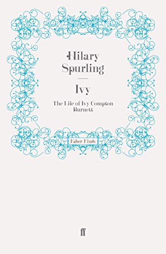 Ivy: The Life of Ivy Compton Burnett von Faber & Faber